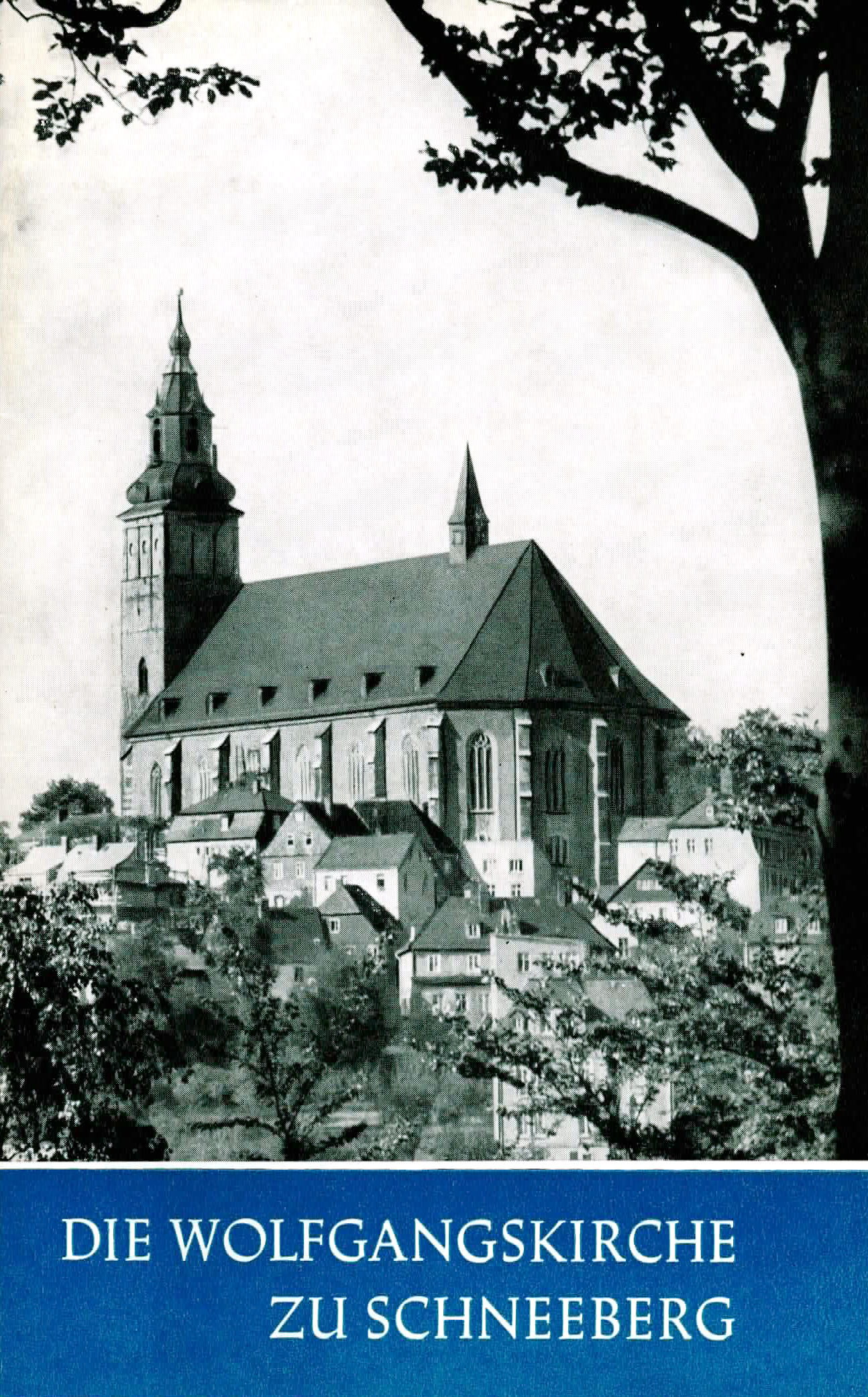 Die Wolfgangskirche zu Schneeberg - Ziessler, Rudolf